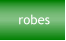 robes